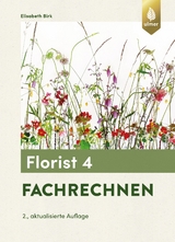 Florist 4. Fachrechnen - Birk, Elisabeth