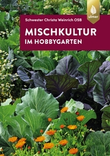 Mischkultur im Hobbygarten - Weinrich (OSB), Schwester Christa