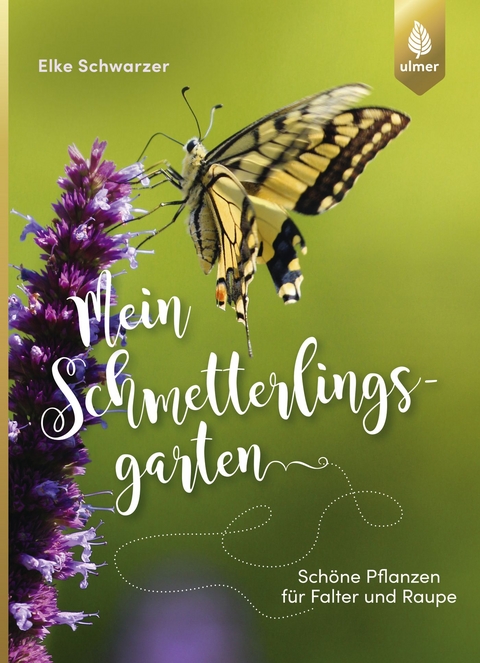 Mein Schmetterlingsgarten - Elke Schwarzer