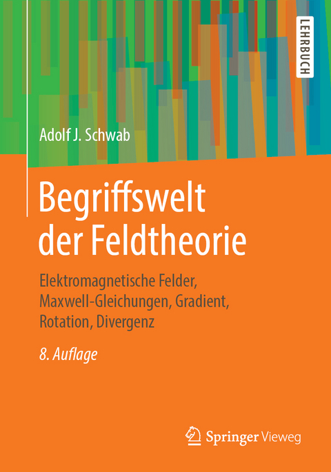 Begriffswelt der Feldtheorie - Adolf J. Schwab