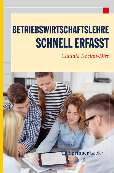 Betriebswirtschaftslehre - Schnell erfasst - Claudia Kocian-Dirr