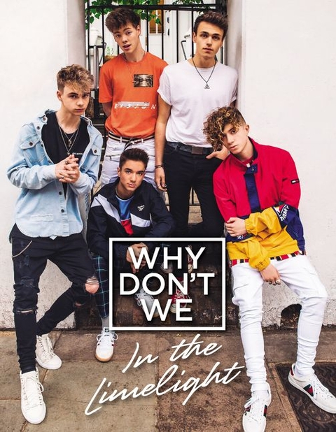 Why Don't We: In the Limelight -  Why Don't We