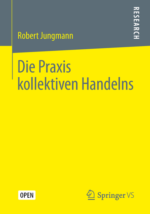 Die Praxis kollektiven Handelns - Robert Jungmann