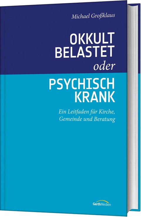 Okkult belastet oder psychisch krank