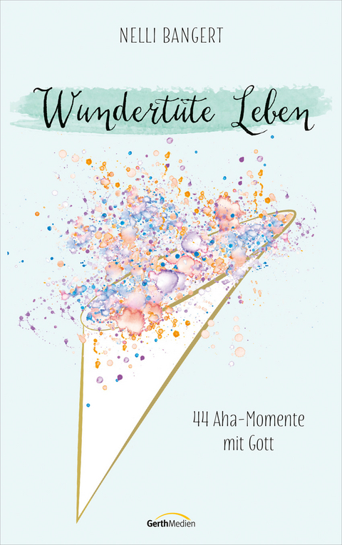 Wundertüte Leben - Nelli Bangert