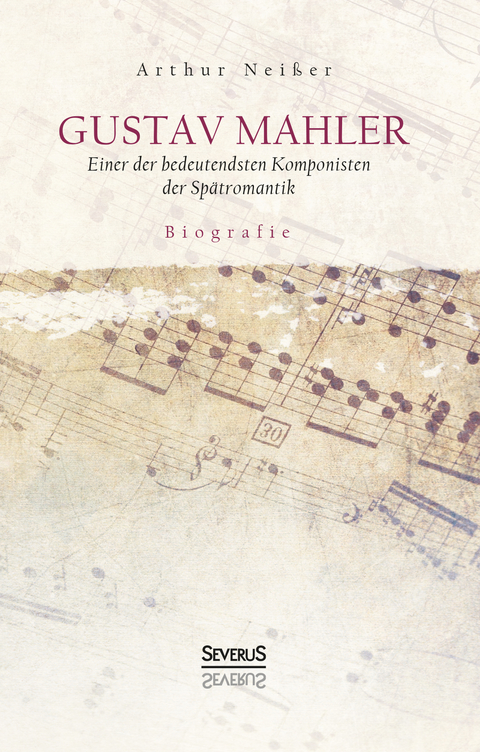 Gustav Mahler. Biografie - Arthur Neißer