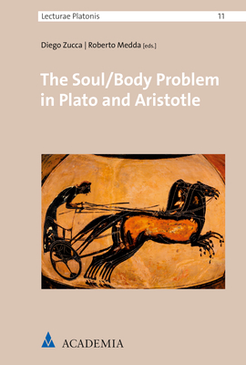 The Soul/Body Problem in Plato and Aristotle - 