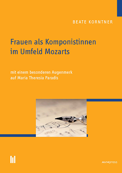 Frauen als Komponistinnen im Umfeld Mozarts - Beate Korntner