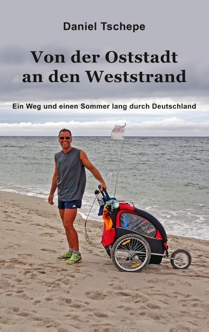 Von der Oststadt an den Weststrand - Daniel Tschepe