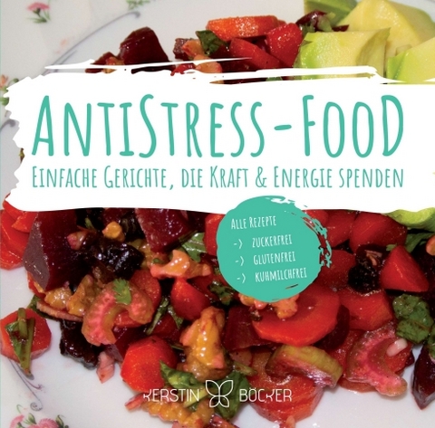 ANTISTRESS-FOOD - Kerstin Böcker