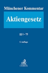 Münchener Kommentar zum Aktiengesetz Band 1: §§ 1-75 - Goette, Wulf; Habersack, Mathias; Kalss, Susanne