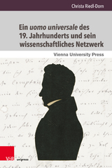 Ein uomo universale des 19. Jahrhunderts und sein wissenschaftliches Netzwerk - Christa Riedl-Dorn