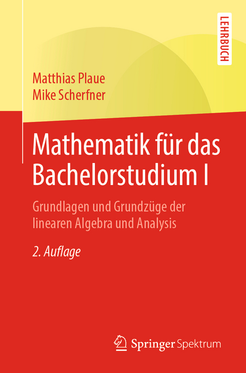 Mathematik für das Bachelorstudium I - Matthias Plaue, Mike Scherfner