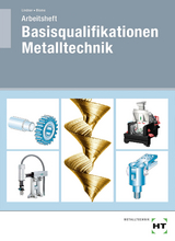 Arbeitsheft Basisqualifikationen Metalltechnik - Lindner, Volker; Blome, Silke