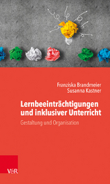 Lernbeeinträchtigungen und inklusiver Unterricht - Franziska Brandmeier, Susanna Kastner