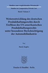 Weiterentwicklung des deutschen Produkthaftungsrechts durch Einflüsse des US-amerikanischen Produkthaftungsrechts unter besonderer Berücksichtigung der Automobilindustrie. - Hardy Sieglitz