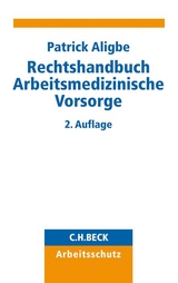 Rechtshandbuch Arbeitsmedizinische Vorsorge - Aligbe, Patrick