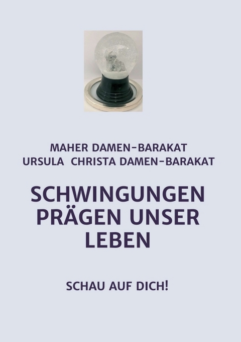 SCHWINGUNGEN PRÄGEN UNSER LEBEN - Med.Rat Dr. Maher Damen-Barakat, MSc Damen-Barakat  Ursula Christa