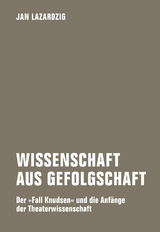 Wissenschaft aus Gefolgschaft - Jan Lazardzig