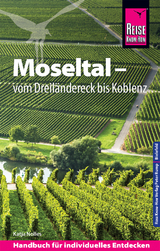 Reise Know-How Reiseführer Moseltal – vom Dreiländereck bis Koblenz - Nolles, Katja