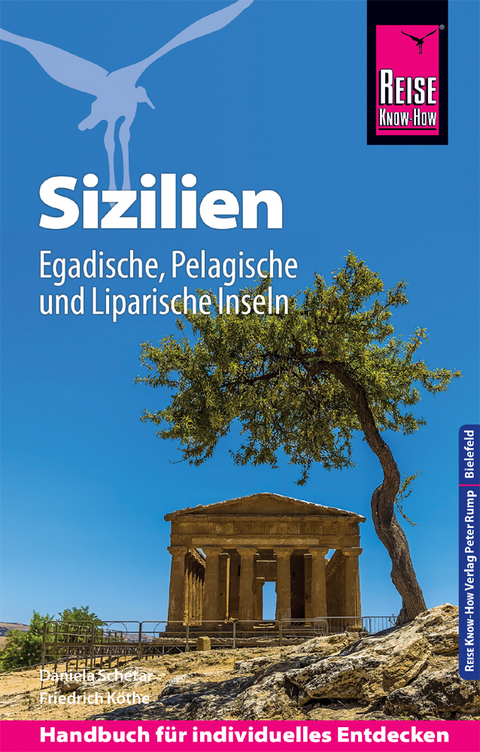 Reise Know-How Reiseführer Sizilien und Egadische, Pelagische & Liparische Inseln - Friedrich Köthe, Daniela Schetar