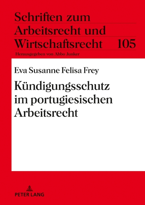 Kündigungsschutz im portugiesischen Arbeitsrecht - Eva Susanne Felisa Frey