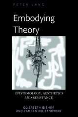 Embodying Theory - Elizabeth Bishop, Tamsen Wojtanowski