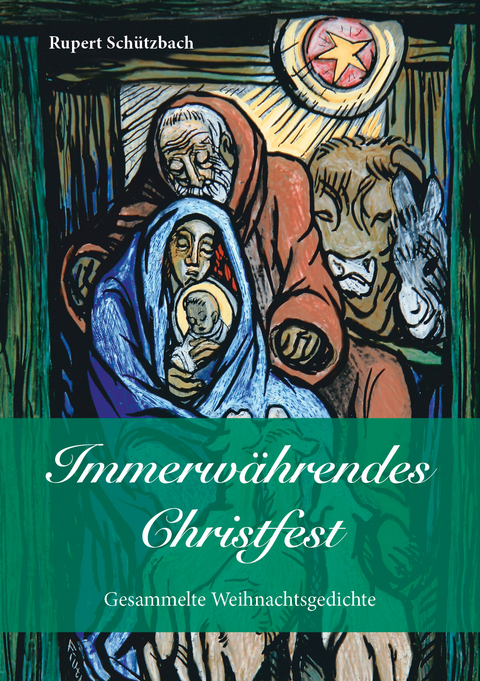 Immerwährendes Christfest - Rupert Schützbach