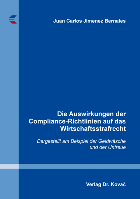 Die Auswirkungen der Compliance-Richtlinien auf das Wirtschaftsstrafrecht - Juan Carlos Jimenez Bernales