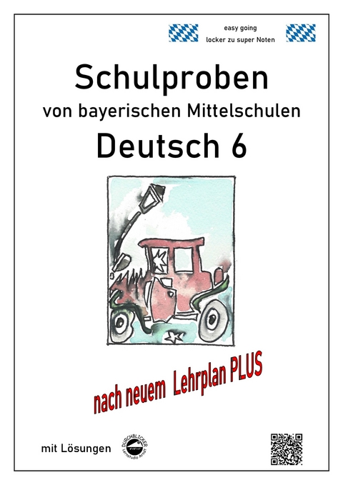 Deutsch 6, Schulaufgaben bayerischer Mittelschulen mit Lösungen nach LehrplanPLUS - Monika Arndt