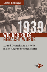 1939 – Wie der Krieg gemacht wurde - Stefan Bollinger