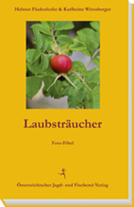 Laubsträucher - Helmut Fladenhofer, Karlheinz Wirnsberger