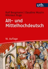 Alt- und Mittelhochdeutsch - Bergmann, Rolf; Moulin, Claudine; Ruge, Nikolaus