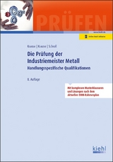 Die Prüfung der Industriemeister Metall - Schroll, Stefan; Krause, Günter; Krause, Bärbel