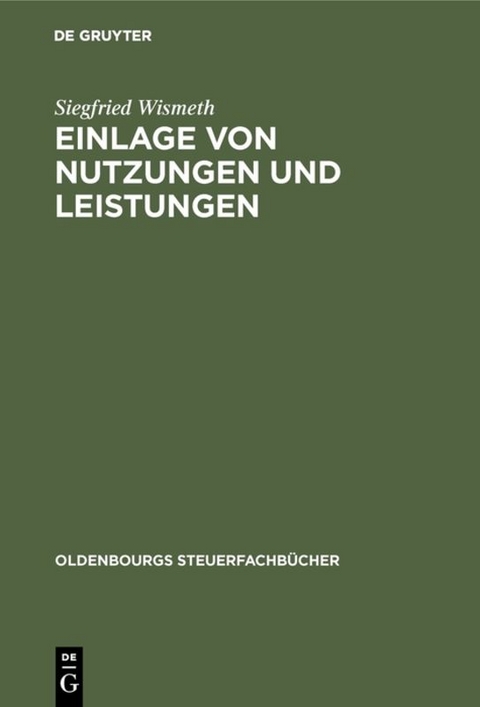 Einlage von Nutzungen und Leistungen - Siegfried Wismeth