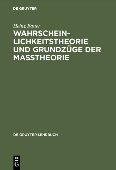 Wahrscheinlichkeitstheorie und Grundzüge der Maßtheorie - Heinz Bauer