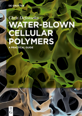 Water-Blown Cellular Polymers - Chris Defonseka