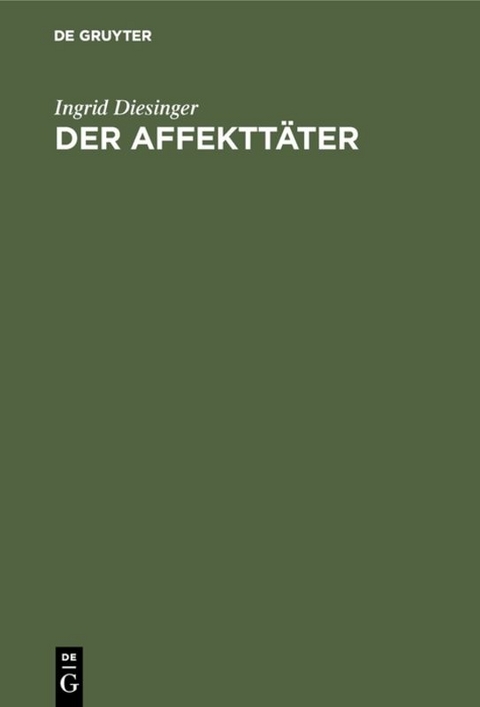 Der Affekttäter - Ingrid Diesinger