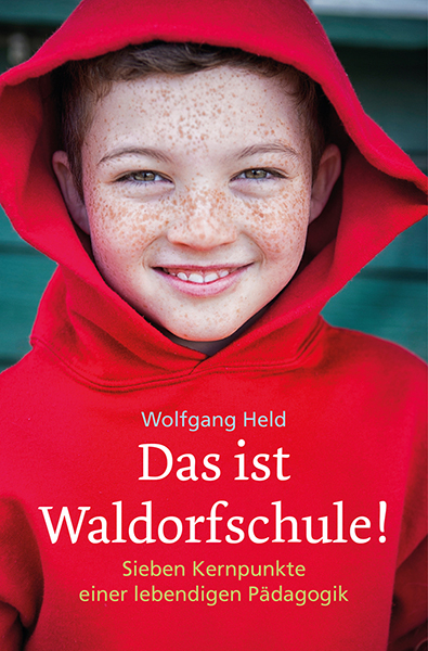 Das ist Waldorfschule! - Wolfgang Held