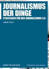 Journalismus der Dinge - Jakob Vicari