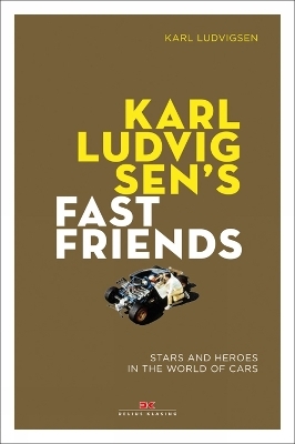 Karl Ludvigsen's Fast Friends - Karl E. Ludvigsen