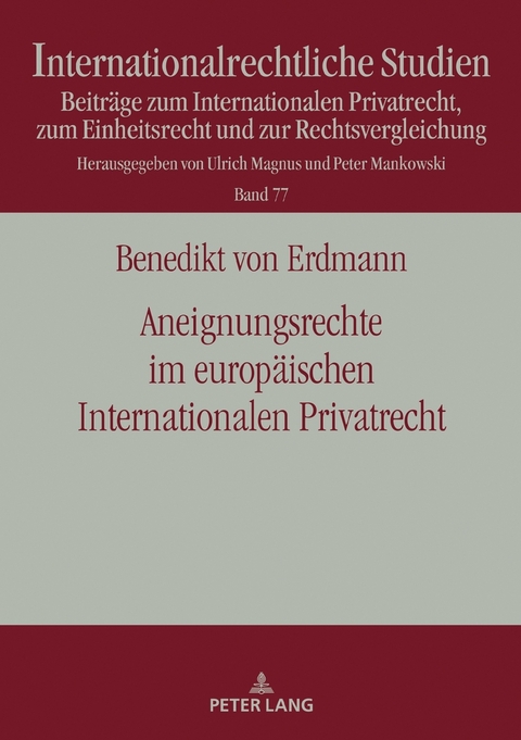 Aneignungsrechte im europäischen Internationalen Privatrecht - Benedikt von Erdmann