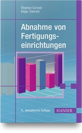 Abnahme von Fertigungseinrichtungen - Stephan Conrad, Edgar Dietrich