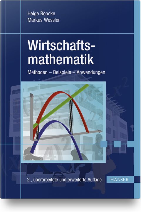 Wirtschaftsmathematik - Helge Röpcke, Markus Wessler