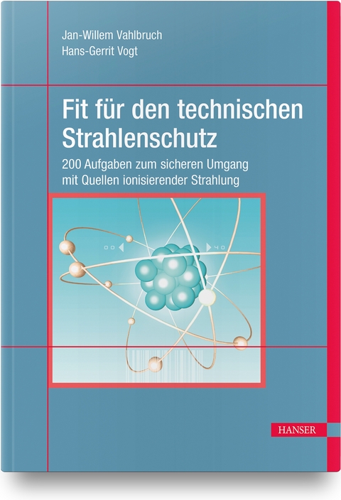 Fit für den technischen Strahlenschutz - Jan-Willem Vahlbruch, Hans-Gerrit Vogt