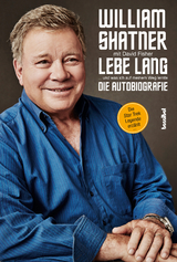 Lebe Lang ... und was ich auf meinem Weg lernte - William Shatner, David Fisher