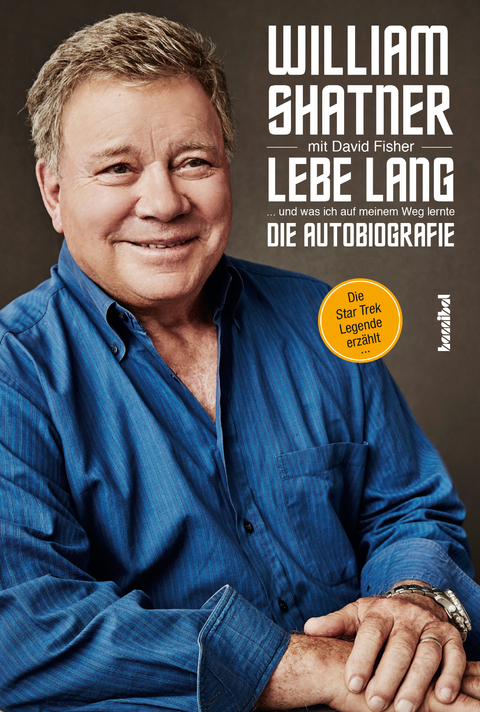 Lebe Lang ... und was ich auf meinem Weg lernte - William Shatner, David Fisher