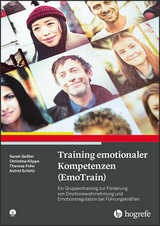 Training emotionaler Kompetenzen (EmoTrain) - Sarah Geßler, Christina Köppe, Theresa Fehn, Astrid Schütz