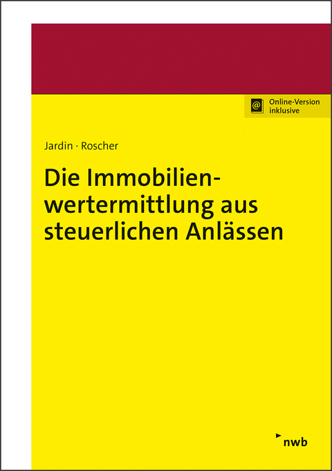 Die Immobilienwertermittlung aus steuerlichen Anlässen - Andreas Jardin, Michael Roscher