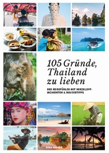 Thailand Reiseführer: 105 Gründe, Thailand zu lieben - Sina Wendt